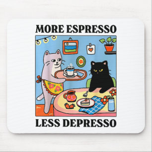 Funny Coffee Lover With Cute Cat More Espresso Les Mouse Pad