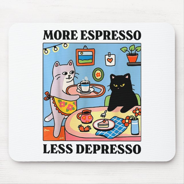 Funny Coffee Lover With Cute Cat More Espresso Les Mouse Pad (Front)