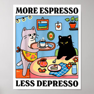 Funny Coffee Lover With Cute Cat More Espresso Les Poster