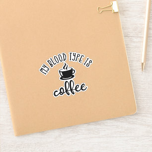 Funny Coffee Lovers Design. My Blood Type Is Coffe