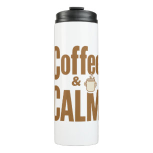 Funny Coffee Lover's Zen Quote Thermal Tumbler
