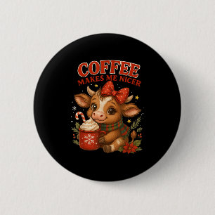 Funny Coffee Makes Me Nicer Cow Christmas Holiday 2 Inch Round Button