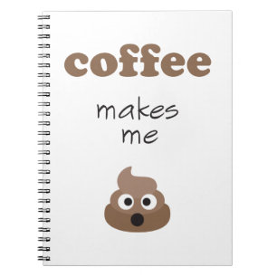 Funny coffee makes me poop emoji phrase notebook