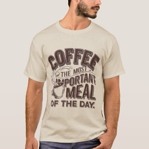 Funny coffee meal word art  T-Shirt