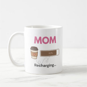 Funny Coffee Mom Recharging Coffee Quote Mug