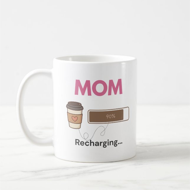 Funny Coffee Mom Recharging Coffee Quote Mug (Left)