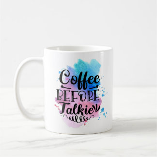 Funny Coffee Mug – Coffee Before Talkie Morning 