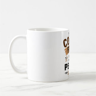 Funny Coffee Mug – Coffee First People Later – Cut