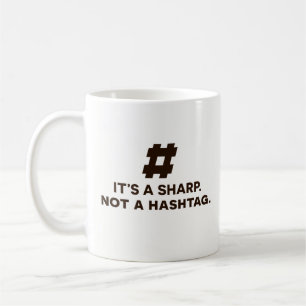 Funny Coffee Mug Gift - It's A Sharp, Not Hashtag