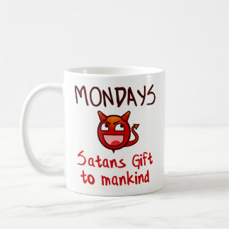 Funny Coffee Mug Gift - Mondays, Satans Gift