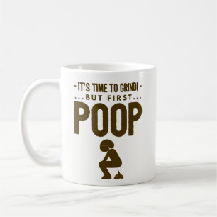 Funny Coffee Mug Gift - Time To Grind, First Poop
