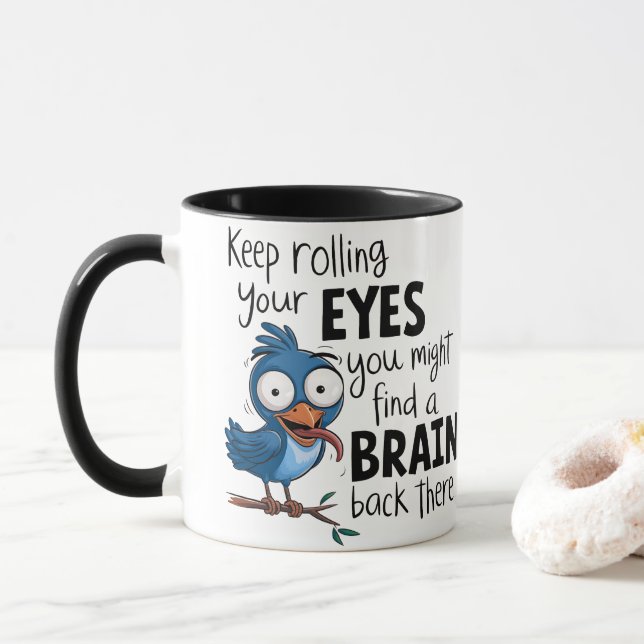 Funny Coffee Mug - Keep Rolling Your Eyes (With Donut)