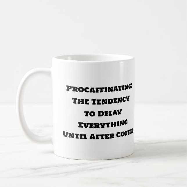 Funny Coffee Mug - Procaffinating Definition Mug (Left)