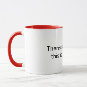 Funny Coffee mug There's a chance