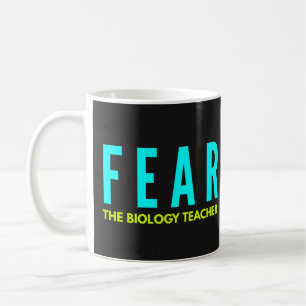 Funny Coffee Mugs - Fear the Biology Teacher