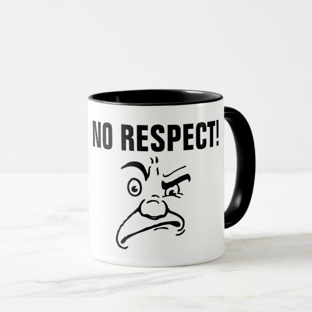 FUNNY COFFEE MUGS FOR HIM, NO REPSECT! (Front Right)