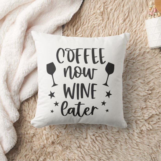 Funny Coffee Now Wine Later Throw Pillow (Blanket)