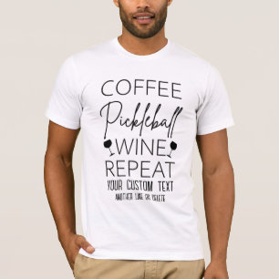 Funny Coffee Pickleball Wine Repeat T-Shirt