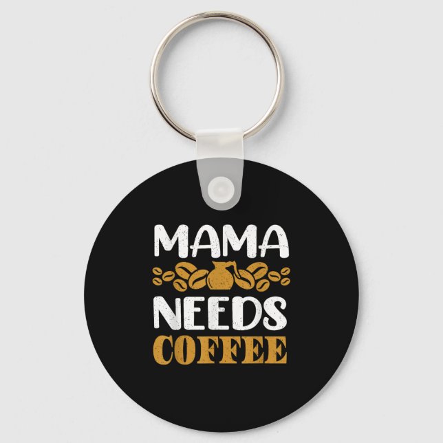 Funny Coffee Pot And Quote Mama Needs Coffee Graph Keychain (Front)