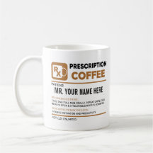 Funny Coffee Prescription, Personalized Name