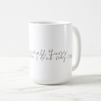 Funny Coffee Quote Coffee Mug