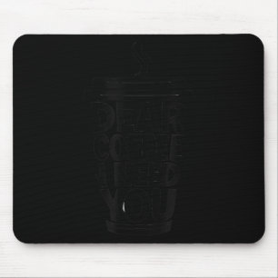 Funny Coffee Quote Dear Coffee I Need You  Mouse Pad