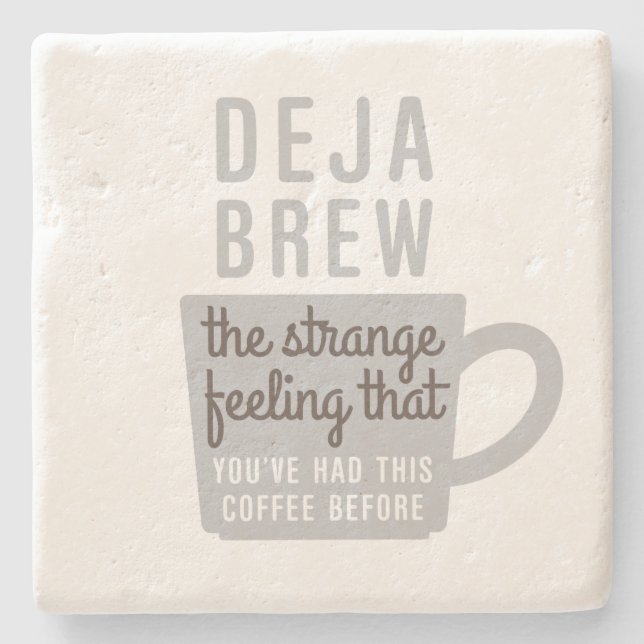 Funny Coffee Quote Deja Brew Stone Coaster (Front)