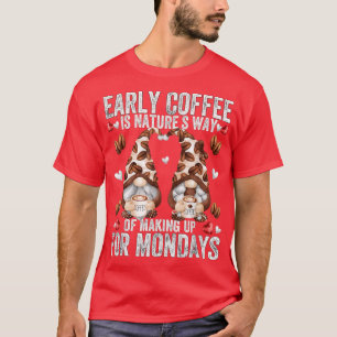 Funny Coffee Quote For Women And Mom With Coffee M T-Shirt