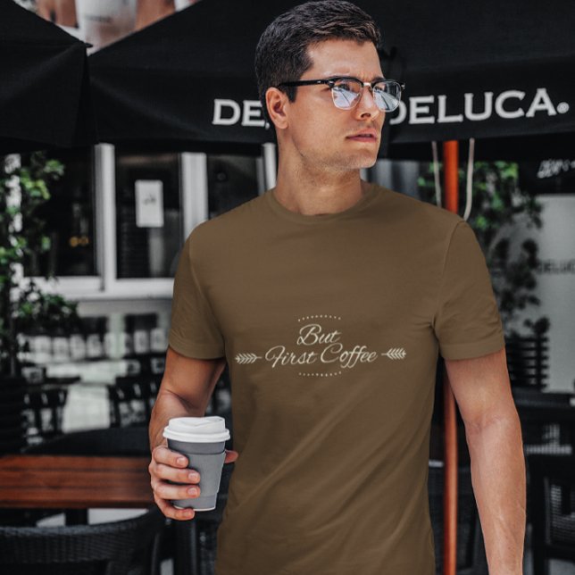 Funny coffee quote in brown T-Shirt (Creator Uploaded)