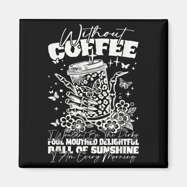 Funny Coffee Quote Morning Personality Statement  Magnet (Front)