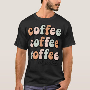 Funny Coffee Saying for Women Caffeine Cute Coffee T-Shirt