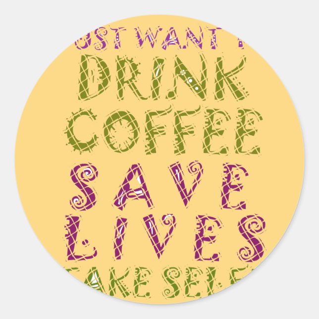 Funny Coffee Selfie Quote Design Classic Round Sticker (Front)