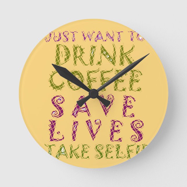 Funny Coffee Selfie Quote Design Round Clock (Front)