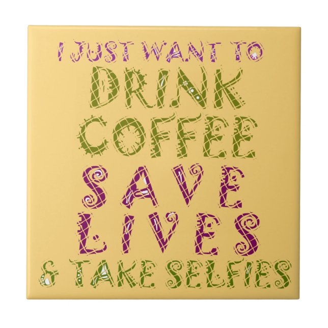 Funny Coffee Selfie Quote Design Tile (Front)