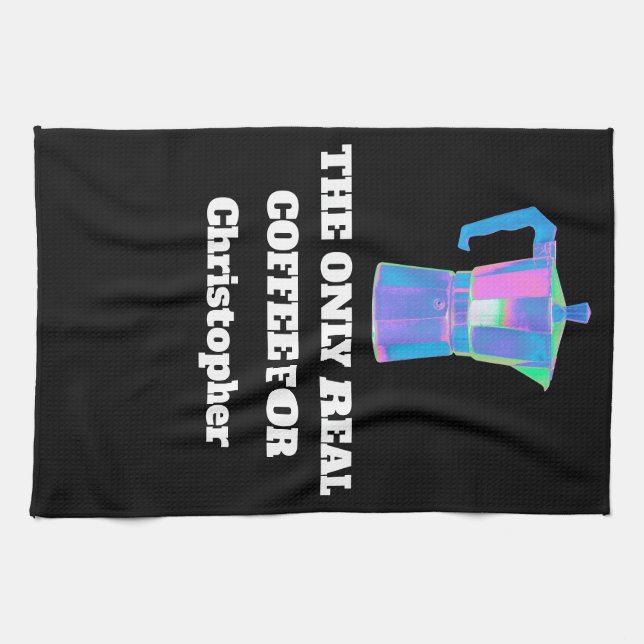 Funny Coffee Snob Custom Name The Only Real Coffee Kitchen Towel (Horizontal)