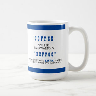 Funny Coffee Spelled Backwards is Eeffoc Funny   Mug