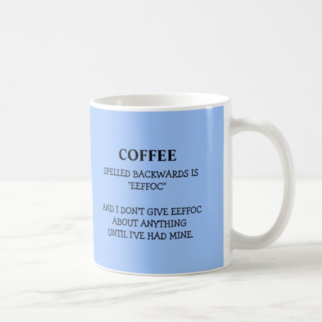 Funny Coffee Spelled Backwards is Eeffoc Humourous Coffee Mug (Right)
