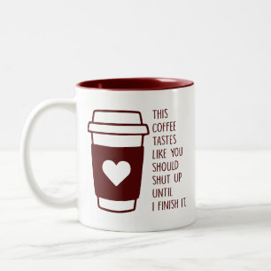 Funny Coffee tastes like you should Shut Up Grumpy Two-Tone Coffee Mug