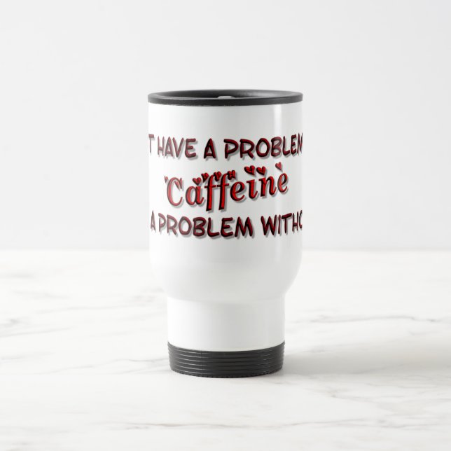 Funny Coffee Travel Mug (Center)