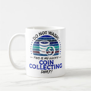 Funny Coin Collector Coin Collecting Quote 	 Baseb Coffee Mug