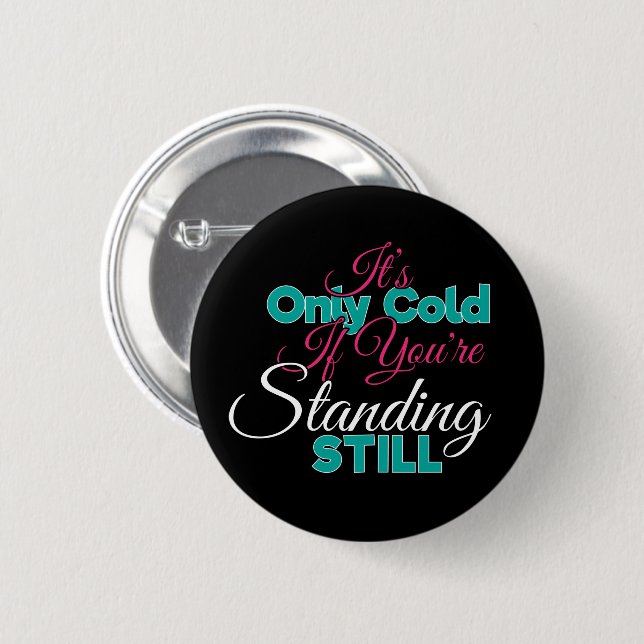 Funny Cold Weather Winter Hiking Quote 2 Inch Round Button (Front & Back)