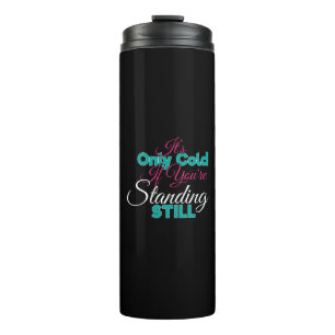 Funny Cold Weather Winter Hiking Quote Thermal Tumbler