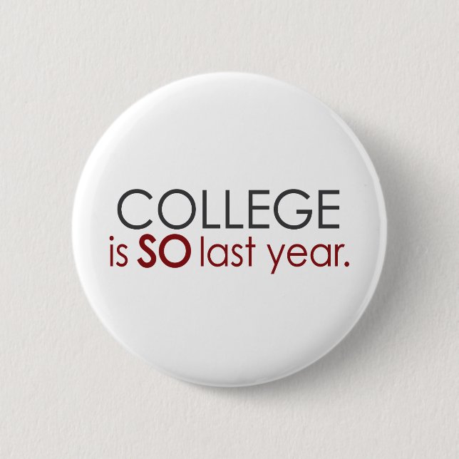 Funny College Grad 2 Inch Round Button (Front)