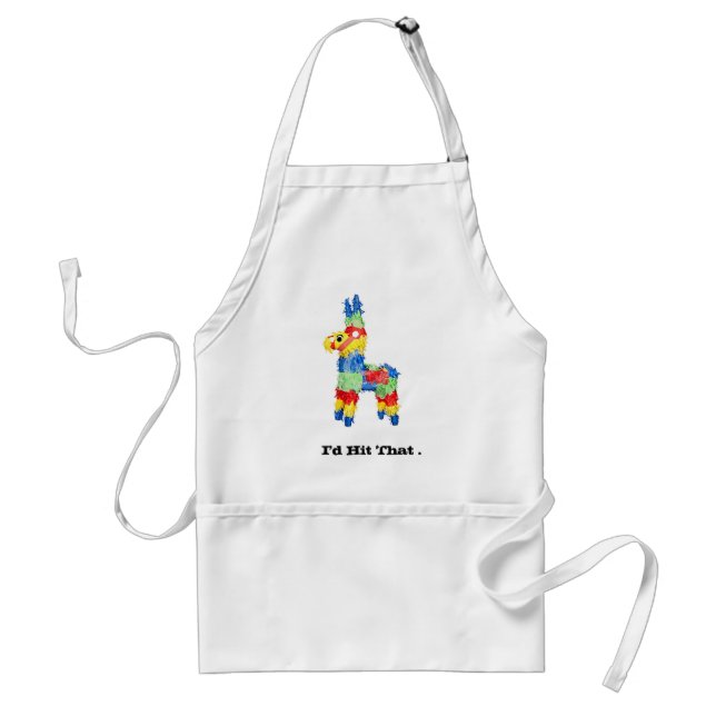 Funny College Humor Pinata Innuendo: "I'd Hit Tha Standard Apron (Front)