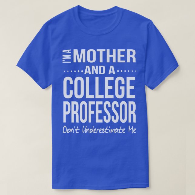 Funny College Professor Gift for Mom Christmas Bir T-Shirt (Design Front)