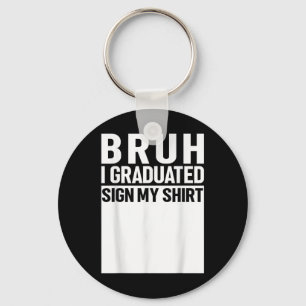 Funny College School Graduation 2025 I Graduated S Keychain
