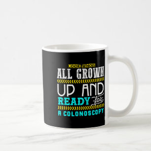 Funny Colonoscopy Joke Medical Humor Checkup Coffee Mug