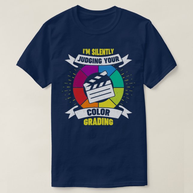 Funny Colour Grading Video Editing Editor Gift T-Shirt (Design Front)