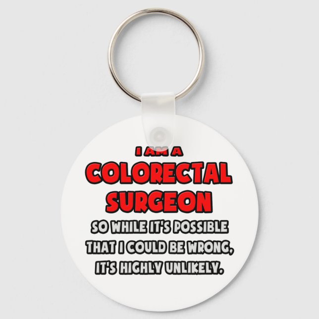 Funny Colourectal Surgeon .. Highly Unlikely Keychain (Front)