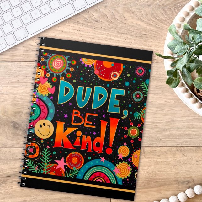 Funny Colourful Dude Be Kind  Happy Notebook (Creator Uploaded)